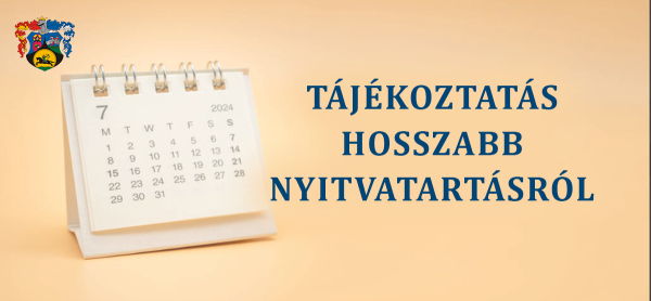 Tájékoztatás hosszabb nyitvatartásról